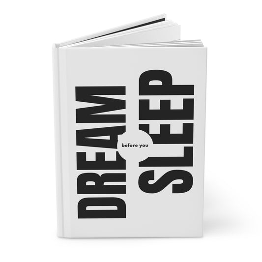 DREAM BEFORE YOU SLEEP NOTEBOOK